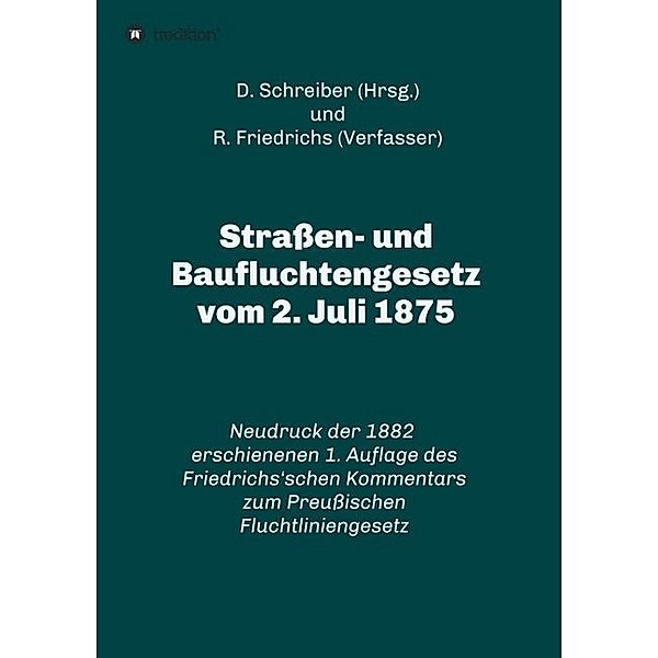 Strassen- und Baufluchtengesetz vom 2. Juli 1875, R. Friedrichs