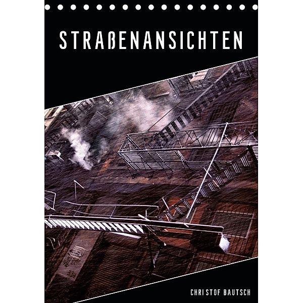 Straßenansichten (Tischkalender 2021 DIN A5 hoch), Christof Bautsch