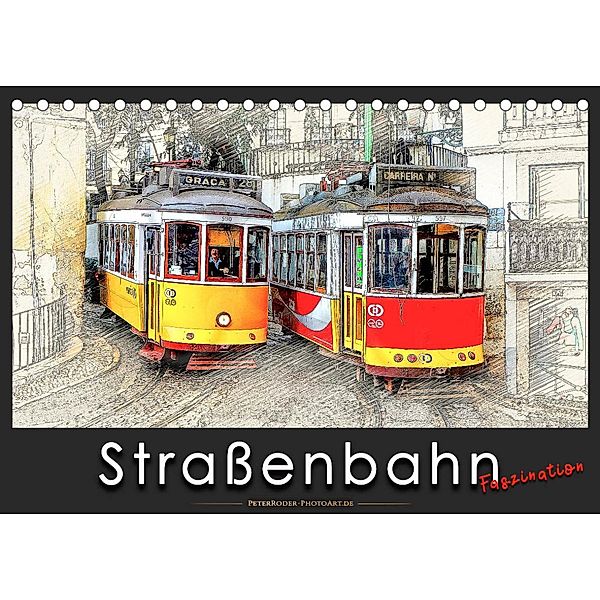 Straßenbahn Faszination (Tischkalender 2023 DIN A5 quer), Peter Roder