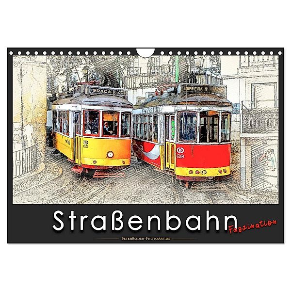 Strassenbahn Faszination (Wandkalender 2024 DIN A4 quer), CALVENDO Monatskalender, Peter Roder