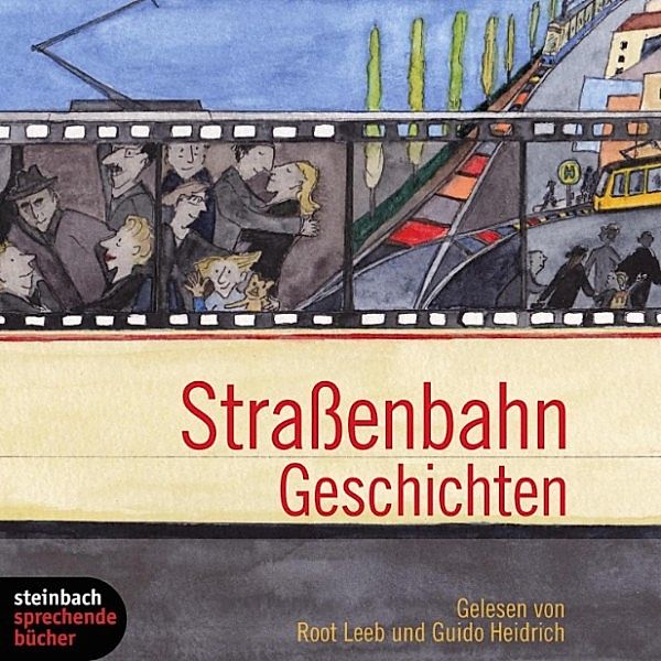 Strassenbahn Geschichten (Gekürzt), Christiane Weber, Jürgen Krause, Claudia Engeler, Sandy Green, Melissa C. Feurer, Maria Mietasch, Carolin Schuchert, Christian Reiferth, Heide Marianne Zotter, Jana Neef, Karolin Salmen, Mathias Kröner, Noelle Häseling, Stephanie Küpper