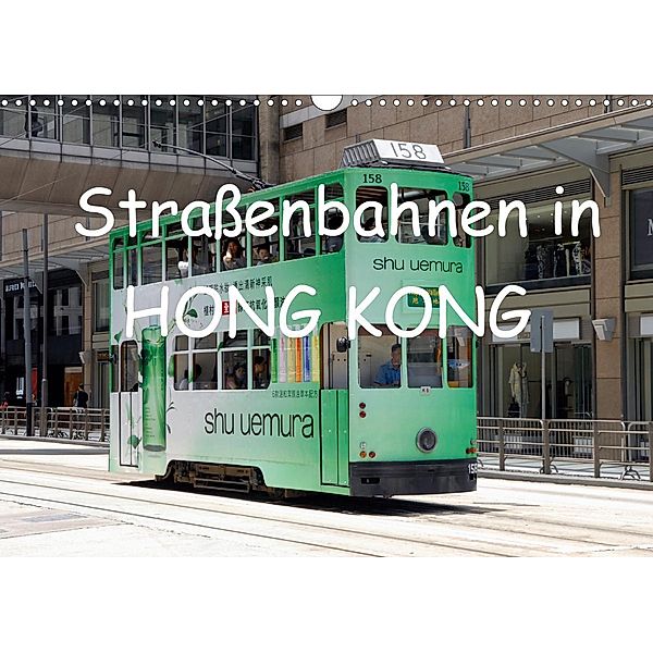 Straßenbahnen in Hong Kong (Wandkalender 2021 DIN A3 quer), Joern Stegen