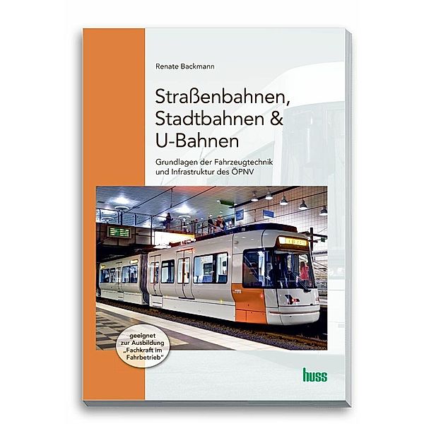 Strassenbahnen, Stadtbahnen & U-Bahnen, Renate Backmann