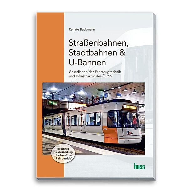 Strassenbahnen, Stadtbahnen & U-Bahnen, Renate Backmann