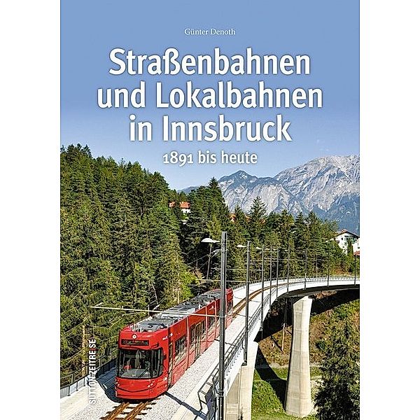 Straßenbahnen und Lokalbahnen in Innsbruck, Günter Denoth