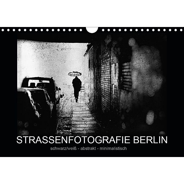 Strassenfotografie Berlin. schwarz/weiß - abstrakt - minimalistisch (Wandkalender 2020 DIN A4 quer), Frank Andree
