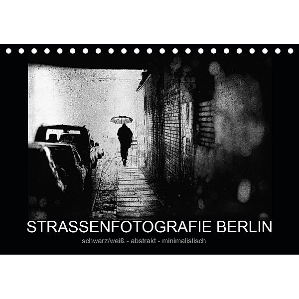 Strassenfotografie Berlin. schwarz/weiß - abstrakt - minimalistisch (Tischkalender 2021 DIN A5 quer), Frank Andree