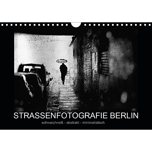 Strassenfotografie Berlin. schwarz/weiß - abstrakt - minimalistisch (Wandkalender 2021 DIN A4 quer), Frank Andree