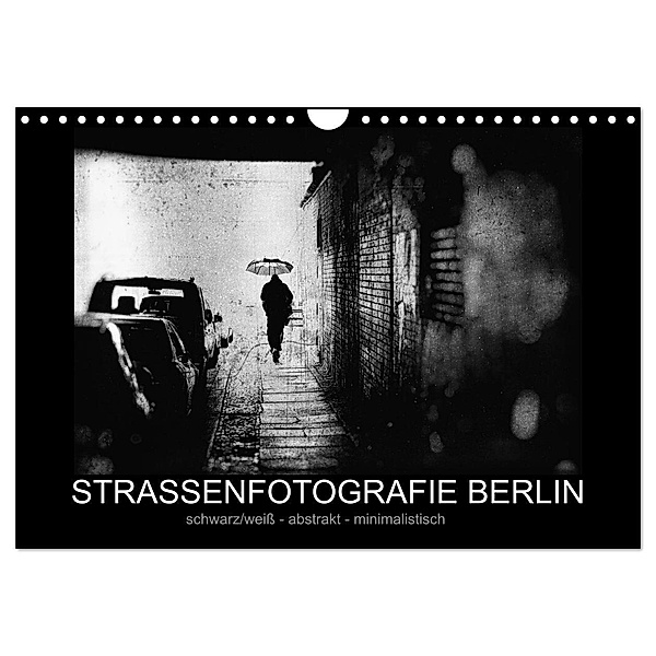 Strassenfotografie Berlin. schwarz/weiß - abstrakt - minimalistisch (Wandkalender 2024 DIN A4 quer), CALVENDO Monatskalender, Frank Andree