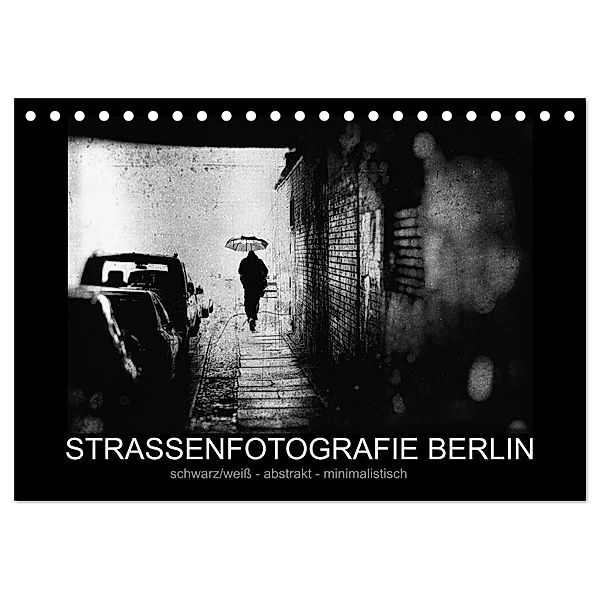 Strassenfotografie Berlin. schwarz/weiss - abstrakt - minimalistisch (Tischkalender 2024 DIN A5 quer), CALVENDO Monatskalender, Frank Andree