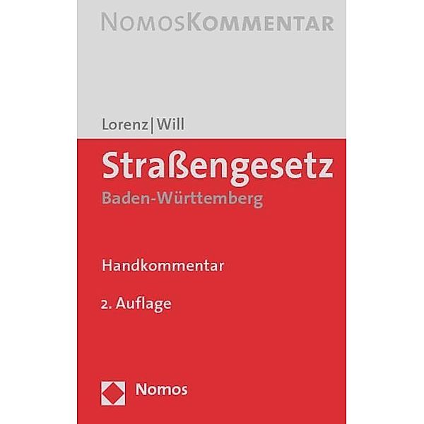 Strassengesetz Baden-Württemberg, Handkommentar, Dieter Lorenz, Annegret Will