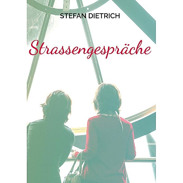 Strassengespräche, Stefan Dietrich