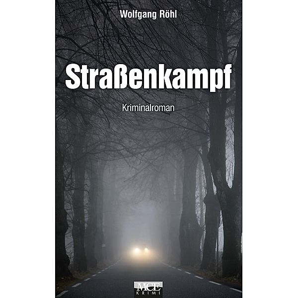 Straßenkampf: Kriminalroman, Wolfgang Röhl