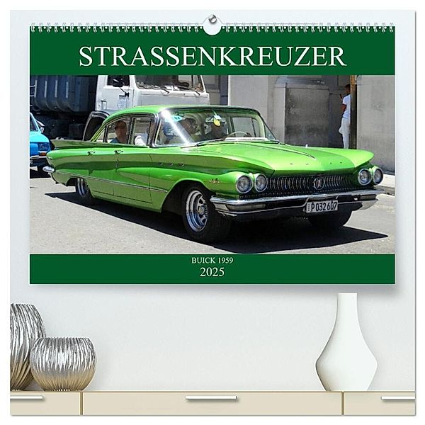 STRASSENKREUZER - BUICK 1959 (hochwertiger Premium Wandkalender 2025 DIN A2 quer), Kunstdruck in Hochglanz, Calvendo, Henning von Löwis of Menar