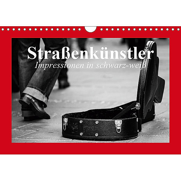 Straßenkünstler. Impressionen in schwarz-weiß (Wandkalender 2019 DIN A4 quer), Elisabeth Stanzer