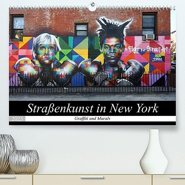 Straßenkunst in New York - Graffiti und Murals (Premium, hochwertiger DIN A2 Wandkalender 2023, Kunstdruck in Hochglanz), Gro