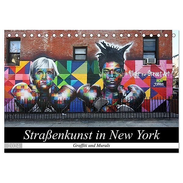 Strassenkunst in New York - Graffiti und Murals (Tischkalender 2024 DIN A5 quer), CALVENDO Monatskalender, Gro