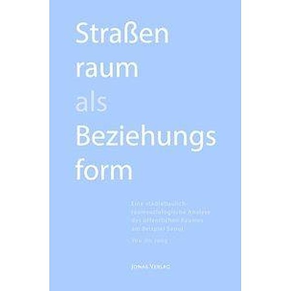 Strassenraum als Beziehungsform, You Jin Jang