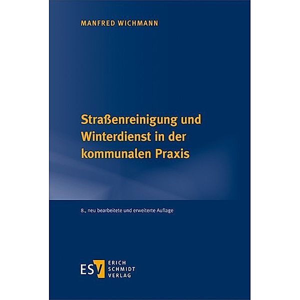 Straßenreinigung und Winterdienst in der kommunalen Praxis, Manfred Wichmann