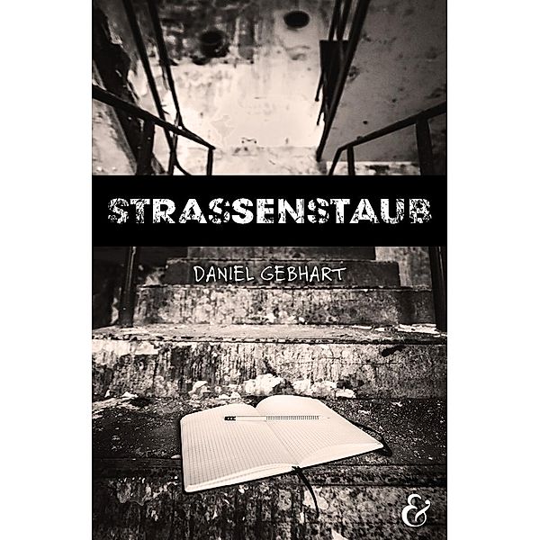 Strassenstaub: Biografie - Daniel Gebhart - Roman, Gebhart Daniel