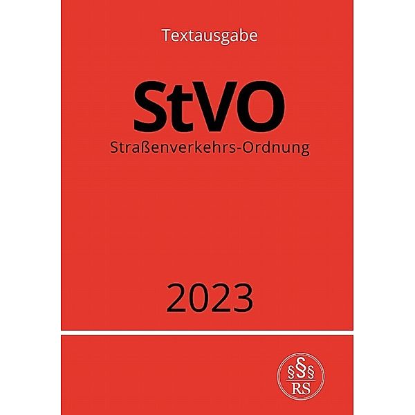 Straßenverkehrs-Ordnung - StVO 2023, Ronny Studier