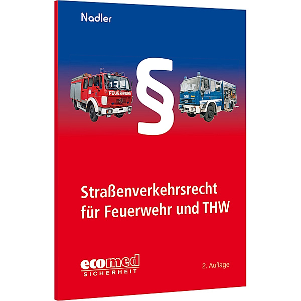 Strassenverkehrsrecht für Feuerwehr und THW, Gerhard Nadler