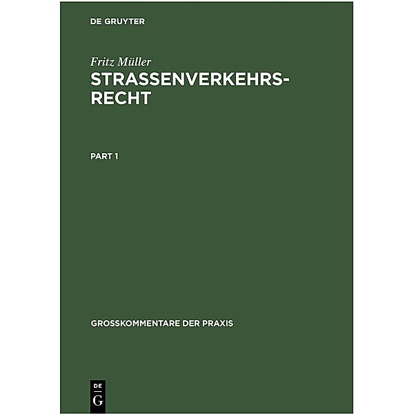 Strassenverkehrsrecht / Grosskommentare der Praxis, Fritz Müller