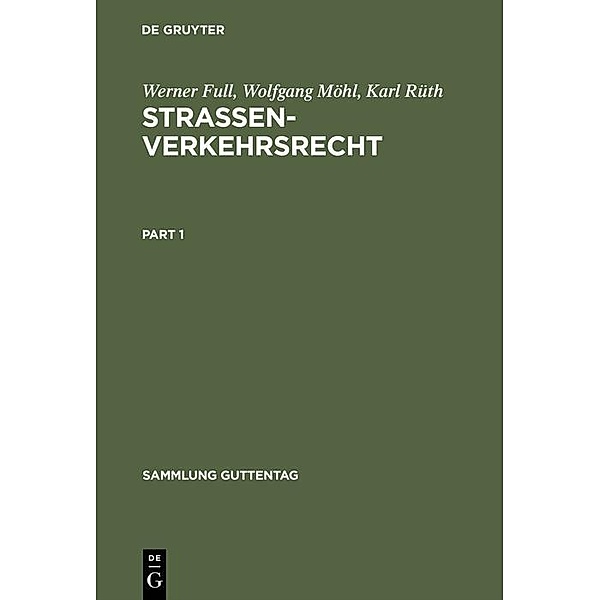 Strassenverkehrsrecht / Sammlung Guttentag, Werner Full, Wolfgang Möhl, Karl Rüth