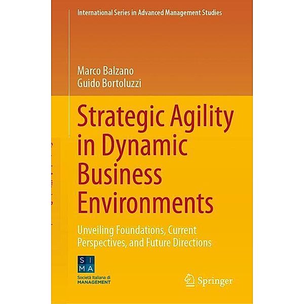 Strategic Agility in Dynamic Business Environments, Marco Balzano, Guido Bortoluzzi