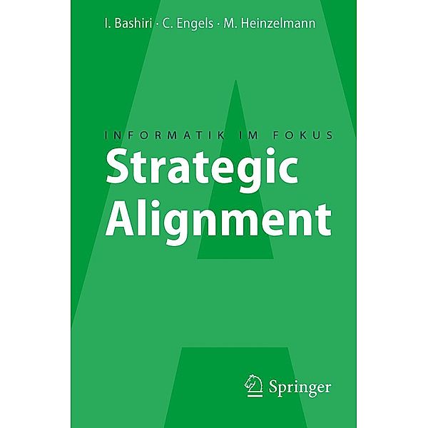 Strategic Alignment / Informatik im Fokus, Iman Bashiri, Christoph Engels, Marcus Heinzelmann