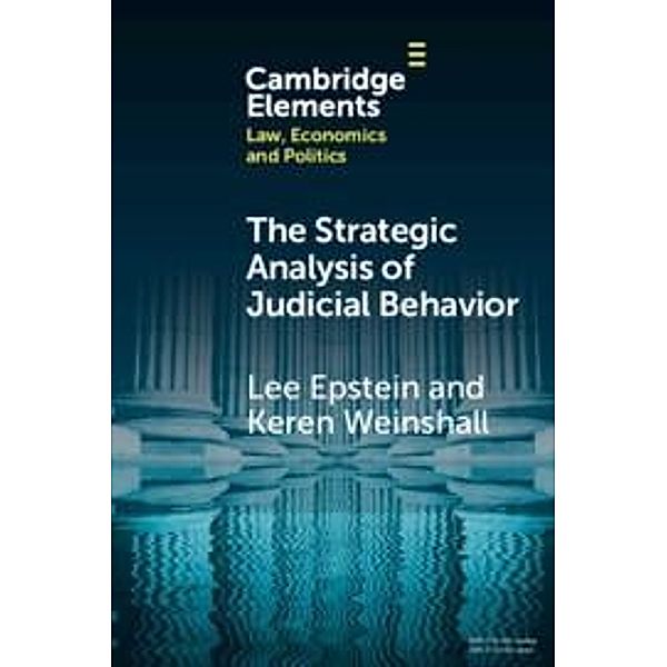 Strategic Analysis of Judicial Behavior / Elements in Law, Economics and Politics, Lee Epstein