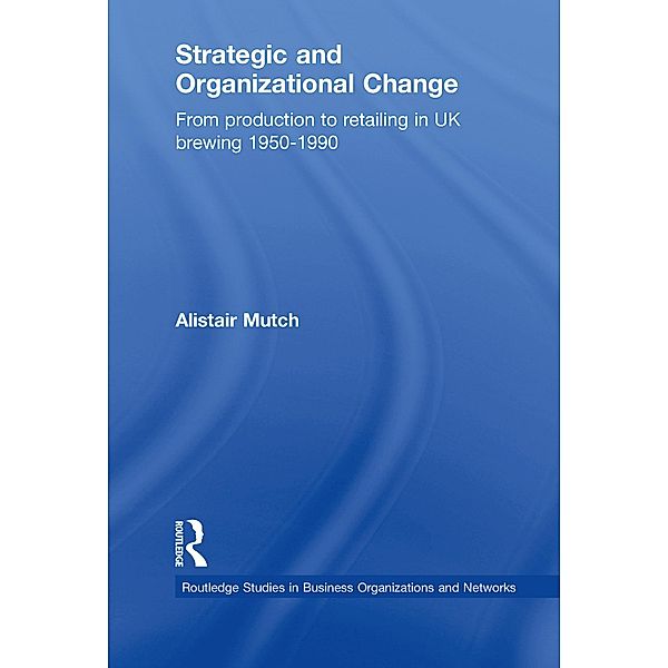 Strategic and Organizational Change, Alistair Mutch