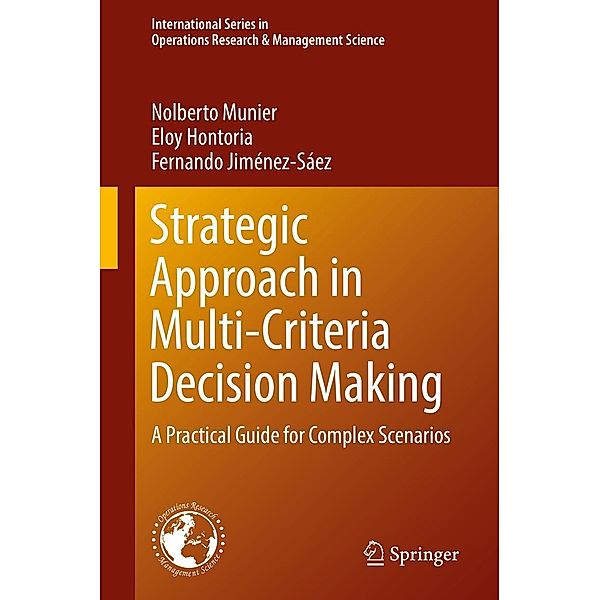 Strategic Approach in Multi-Criteria Decision Making / International Series in Operations Research & Management Science Bd.275, Nolberto Munier, Eloy Hontoria, Fernando Jiménez-Sáez