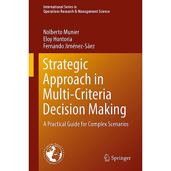 Strategic Approach in Multi-Criteria Decision Making, Nolberto Munier, Eloy Hontoria, Fernando Jiménez-Sáez