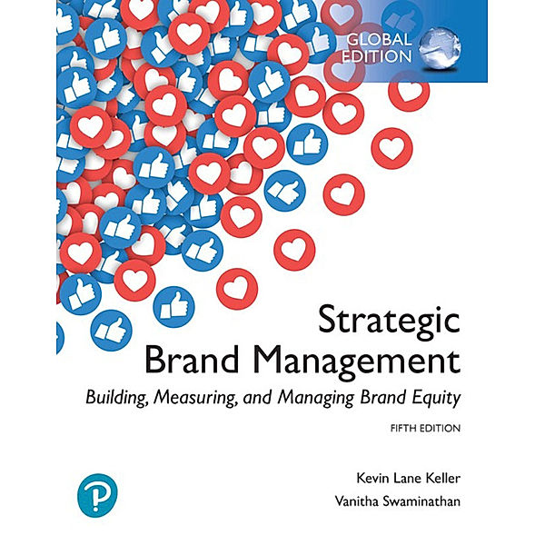 Strategic Brand Management: Building, Measuring, and Managing Brand Equity, Global Edition, Kevin Lane Keller, Vanitha Swaminathan