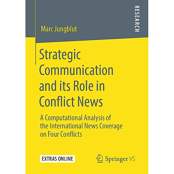 Strategic Communication and its Role in Conflict News, Marc Jungblut