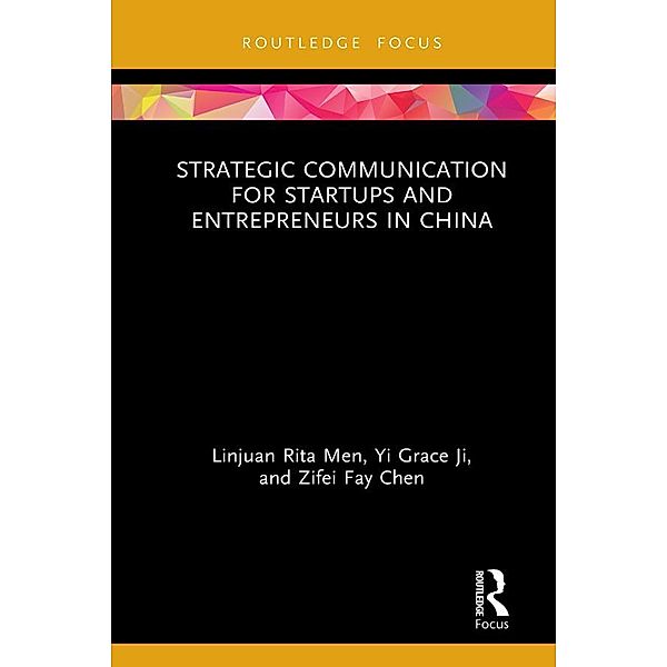 Strategic Communication for Startups and Entrepreneurs in China, Linjuan Rita Men, Yi Grace Ji, Zifei Fay Chen