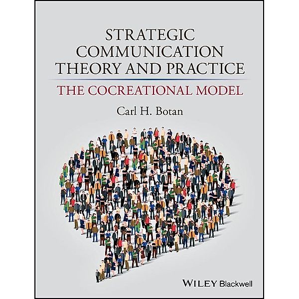 Strategic Communication Theory and Practice, Carl H. Botan