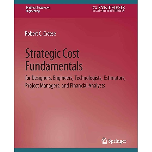 Strategic Cost Fundamentals / Synthesis Lectures on Engineering, Science, and Technology, Robert C. Creese