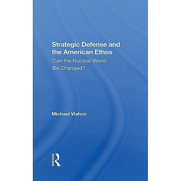 Strategic Defense And The American Ethos, Michael Vlahos