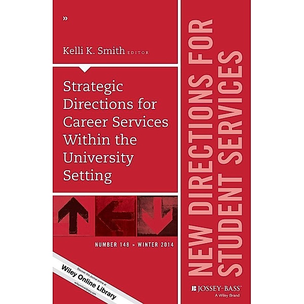 Strategic Directions for Career Services Within the University Setting, Kelli K. Smith