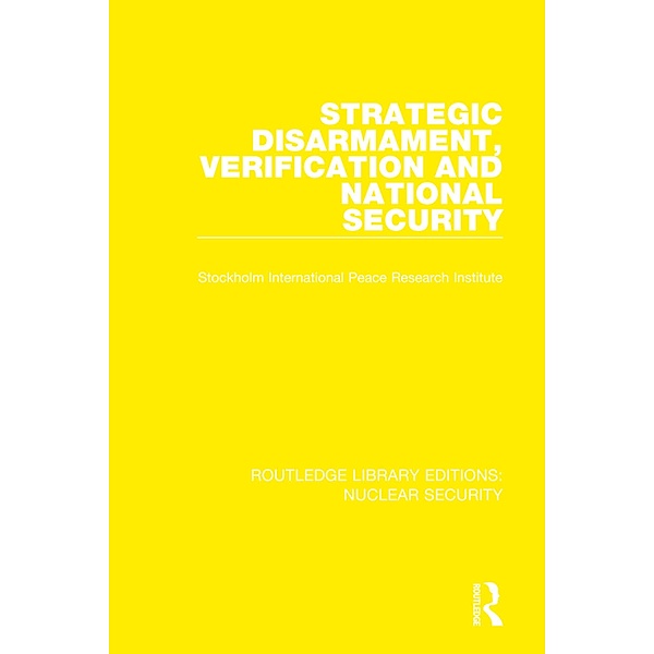Strategic Disarmament, Verification and National Security, Stockholm International Peace Research Institute
