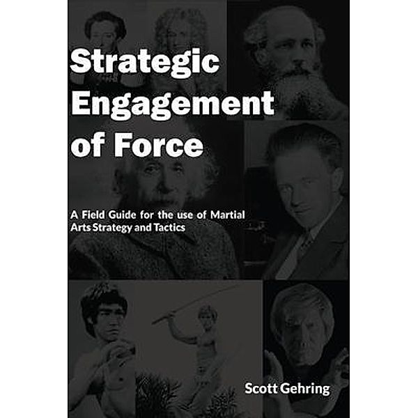 Strategic Engagement of Force, Scott Gehring