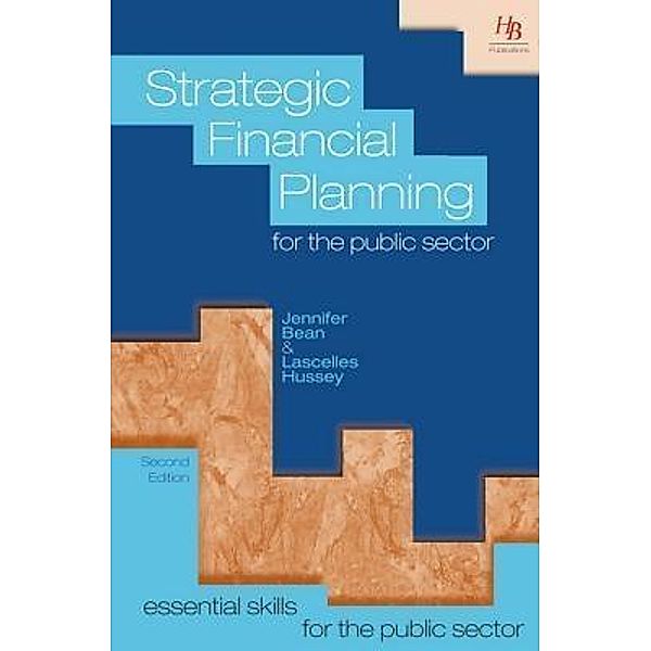 Strategic Financial Planning / Essential Skills for the Public Sector, Jennifer Bean, Lascelles Hussey