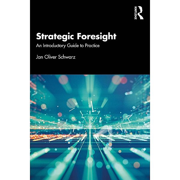 Strategic Foresight, Jan Oliver Schwarz