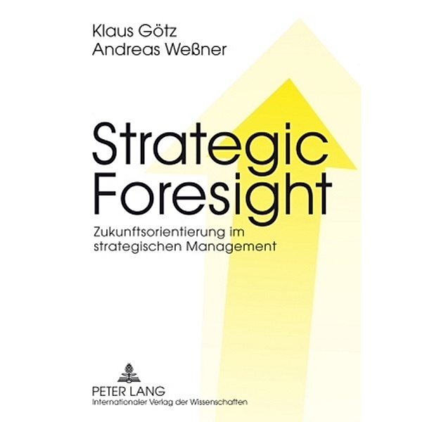 Strategic Foresight, Klaus Götz, Andreas Weßner