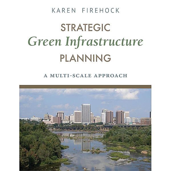 Strategic Green Infrastructure Planning, Karen Firehock