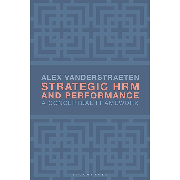 Strategic HRM and Performance, Alex Vanderstraeten