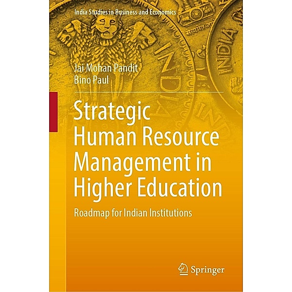 Strategic Human Resource Management in Higher Education / India Studies in Business and Economics, Jai Mohan Pandit, Bino Paul
