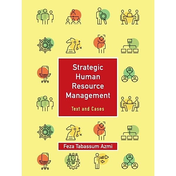Strategic Human Resource Management: Volume 1, Feza Tabassum Azmi